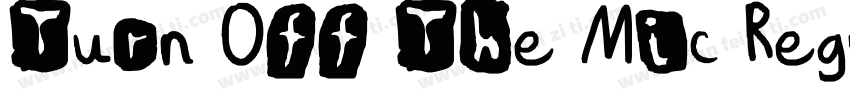 Turn Off The Mic Regula字体转换